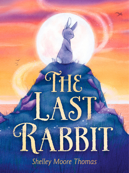 Title details for The Last Rabbit by Shelley Moore Thomas - Available